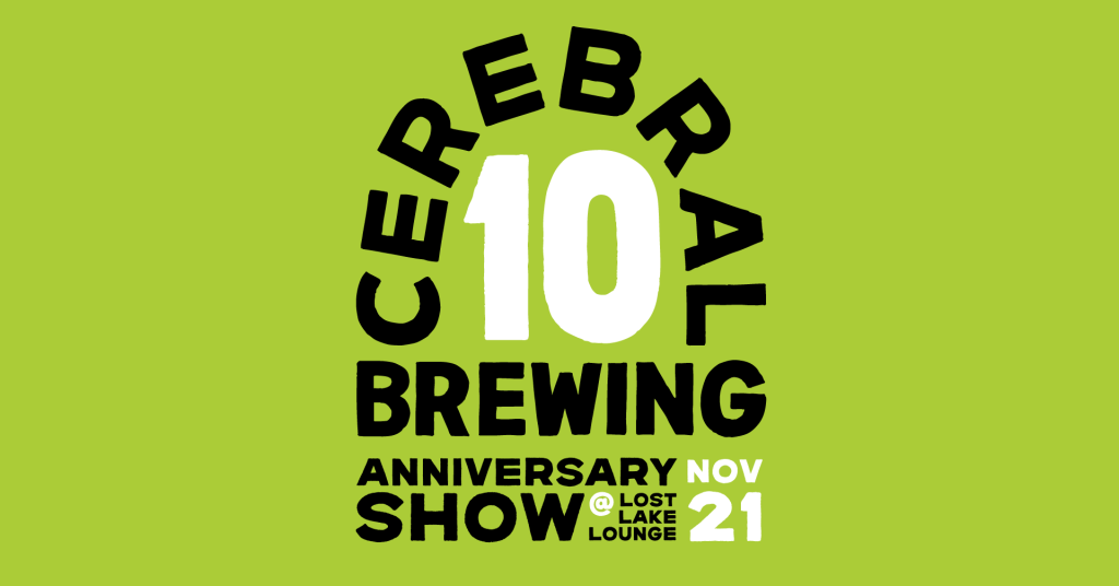 Cerebral Brewing 10th Anniversary Party!