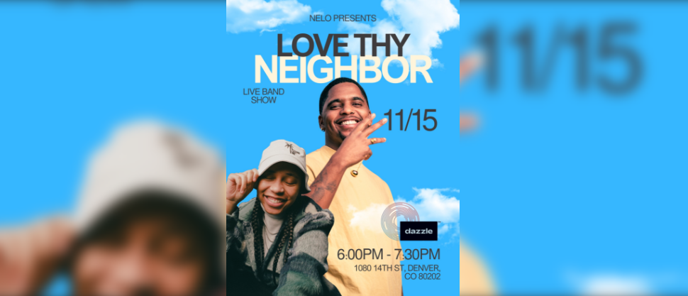 Nelo Presents: Love Thy Neighbor