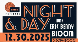 Night and Day with Eric Benny Bloom