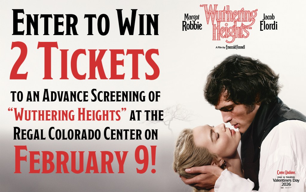 Enter to Win 2 Tickets to an Advance Screening of "Wuthering Heights" at the Regal Colorado Center on February 9!