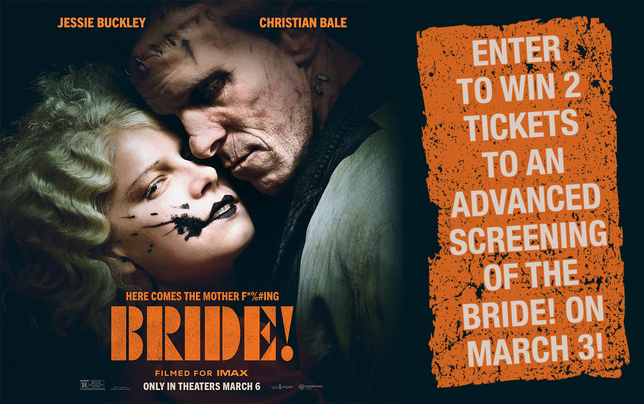 Enter to Win 2 Tickets to an Advanced Screening of The Bride! on March 3!