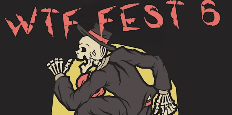 WTF Fest 6
