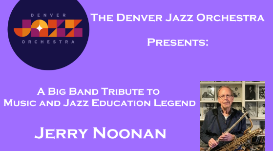 Denver Jazz Orchestra: A Tribute to Jerry Noonan