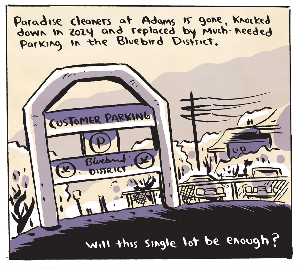 The narrator notes that Paradise Cleaners at Adams and Colfax was knocked down in 2024 to make way for much-needed parking in the Bluebird District. 