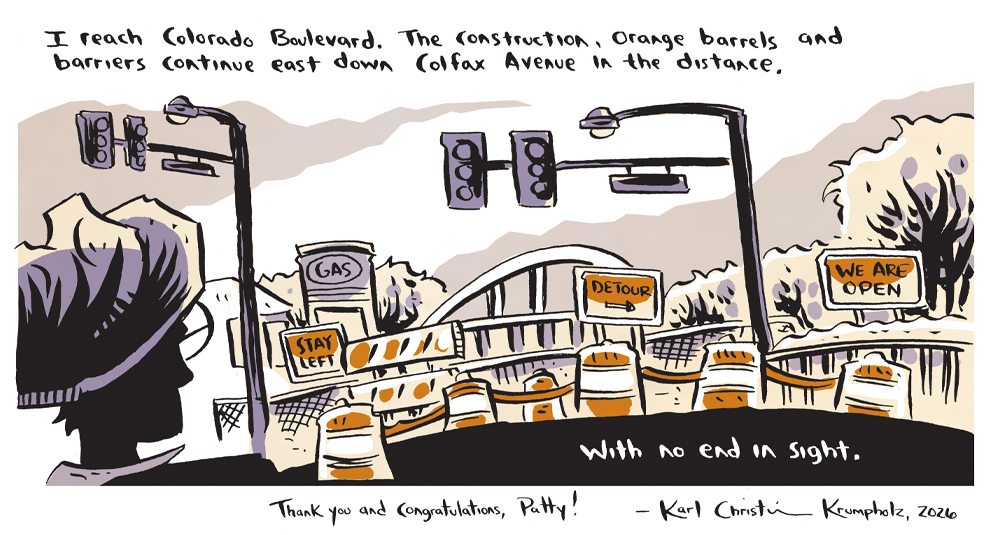 As he reaches the end of his walk at Colorado Boulevard, he sees construction continue east down Colfax Avenue with no end in sight.