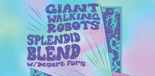 Giant Walking Robots & Splendid Blend