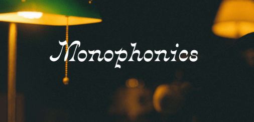 Monophonics