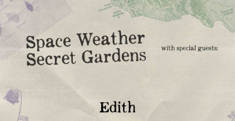 Space Weather & Secret Gardens